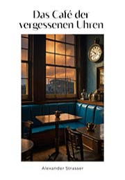 Das Café der vergessenen Uhren